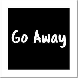 Go Away Posters and Art